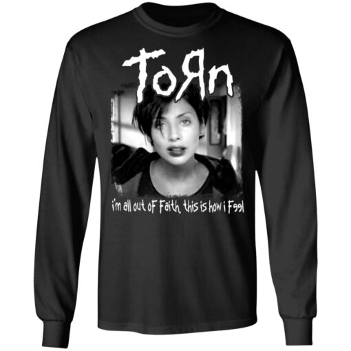 Torn i'm all out of faith this is how i f991 shirt $19.95 redirect06182021040651 2