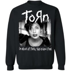 Torn i'm all out of faith this is how i f991 shirt $19.95 redirect06182021040651 6