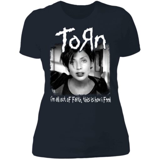 Torn i'm all out of faith this is how i f991 shirt $19.95 redirect06182021040651 9