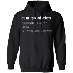 Cumposition noun let‘s come together shirt $19.95 redirect06182021220624 4
