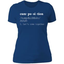 Cumposition noun let‘s come together shirt $19.95 redirect06182021220624 9