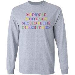 Mediocre white men should be the diversity hire shirt $19.95 redirect06182021220627 1