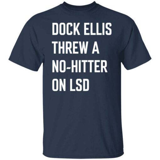 Dock Ellis threw a no hitter on lsd shirt $19.95 redirect06182021220653 1