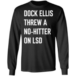 Dock Ellis threw a no hitter on lsd shirt $19.95