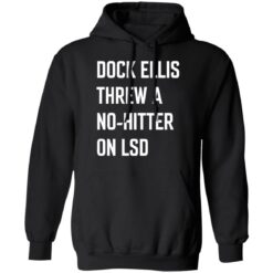 Dock Ellis threw a no hitter on lsd shirt $19.95 redirect06182021220653 4
