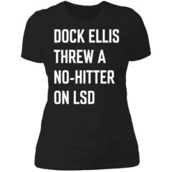 Dock Ellis threw a no hitter on lsd shirt $19.95 redirect06182021220653 8