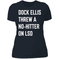 Dock Ellis threw a no hitter on lsd shirt $19.95 redirect06182021220653 9