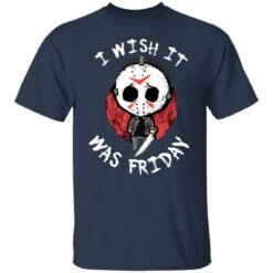 Jason Voorhees i wish it was friday shirt $19.95