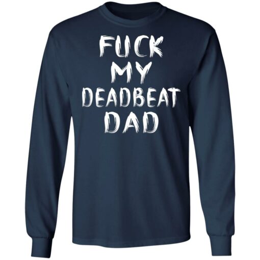F*ck my deadbeat dad shirt $19.95 redirect06212021020608 3