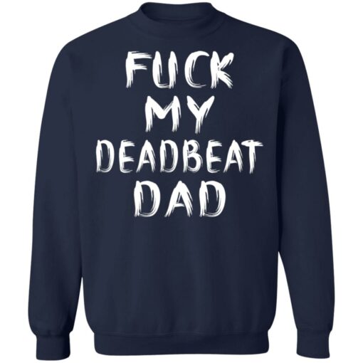 F*ck my deadbeat dad shirt $19.95 redirect06212021020608 7