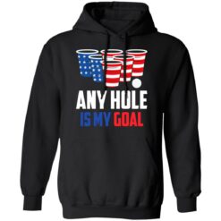 Any hole is my goal shirt $19.95