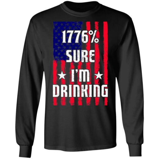 1776% sure i'm drinking shirt $19.95