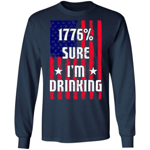 1776% sure i'm drinking shirt $19.95