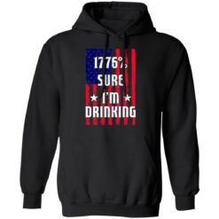 1776% sure i'm drinking shirt $19.95