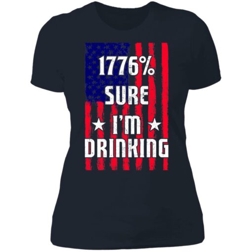 1776% sure i'm drinking shirt $19.95