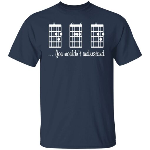 Guitar chords you wouldn’t understand shirt $19.95