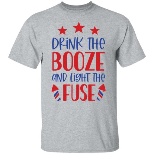 Drink the booze and light the fuse shirt $19.95 redirect06212021030659 1