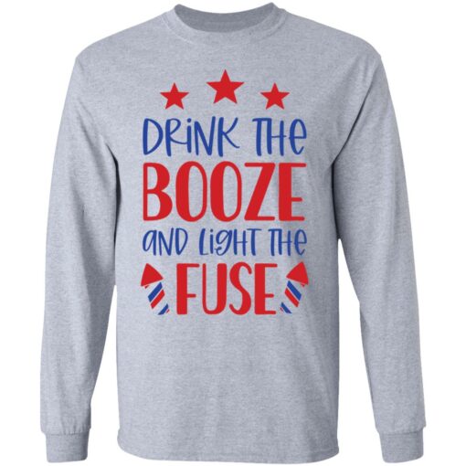 Drink the booze and light the fuse shirt $19.95 redirect06212021030659 2