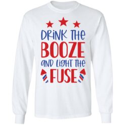 Drink the booze and light the fuse shirt $19.95 redirect06212021030659 3