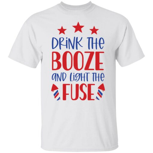 Drink the booze and light the fuse shirt $19.95 redirect06212021030659