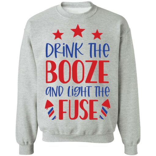 Drink the booze and light the fuse shirt $19.95 redirect06212021030659 6