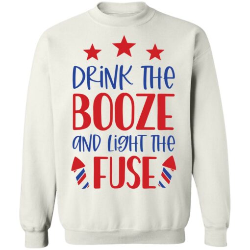 Drink the booze and light the fuse shirt $19.95 redirect06212021030659 7