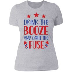 Drink the booze and light the fuse shirt $19.95 redirect06212021030659 8