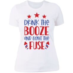 Drink the booze and light the fuse shirt $19.95 redirect06212021030659 9
