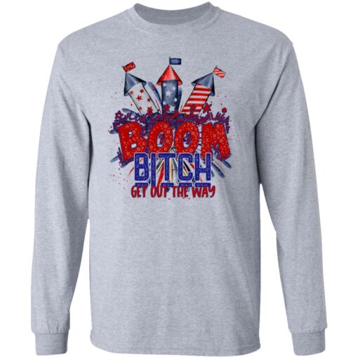 Boom bitch get out the way fireworks 4th of july shirt $19.95