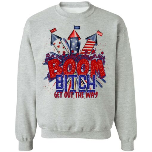 Boom bitch get out the way fireworks 4th of july shirt $19.95