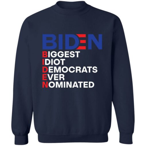 B*den idiot biggest democrats ever nominated shirt $19.95