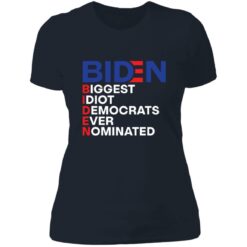 B*den idiot biggest democrats ever nominated shirt $19.95