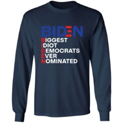 B*den idiot biggest democrats ever nominated shirt $19.95 redirect06212021090605 6