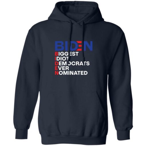 B*den idiot biggest democrats ever nominated shirt $19.95