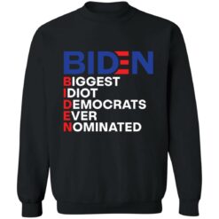 B*den idiot biggest democrats ever nominated shirt $19.95 redirect06212021090605 9
