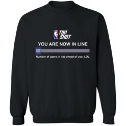 Top shot you are now in line number of users in line shirt $19.95 redirect06212021100606 6
