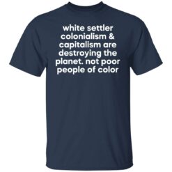 White settler colonialism and capitalism shirt $19.95