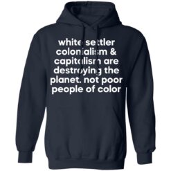 White settler colonialism and capitalism shirt $19.95