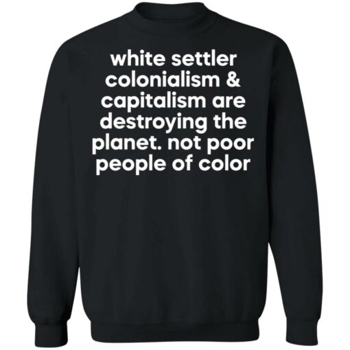 White settler colonialism and capitalism shirt $19.95 redirect06212021100609 6