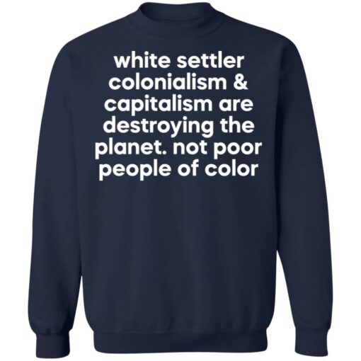 White settler colonialism and capitalism shirt $19.95