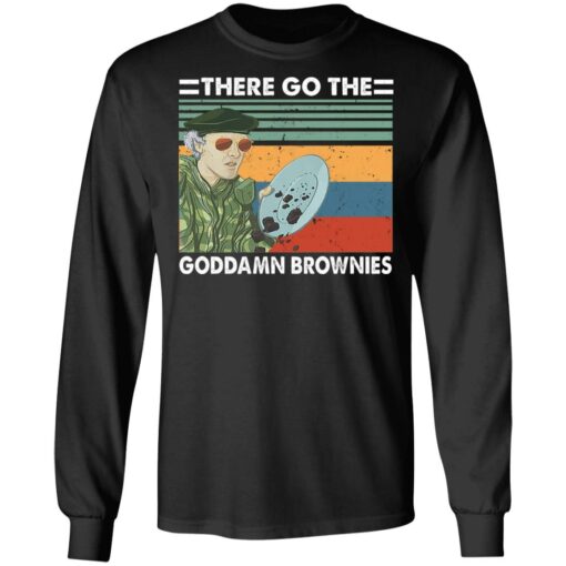 There go the goddamn brownies shirt $19.95