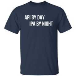 Api by day ipa by night shirt $19.95 redirect06212021220628 1