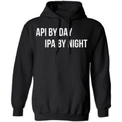 Api by day ipa by night shirt $19.95