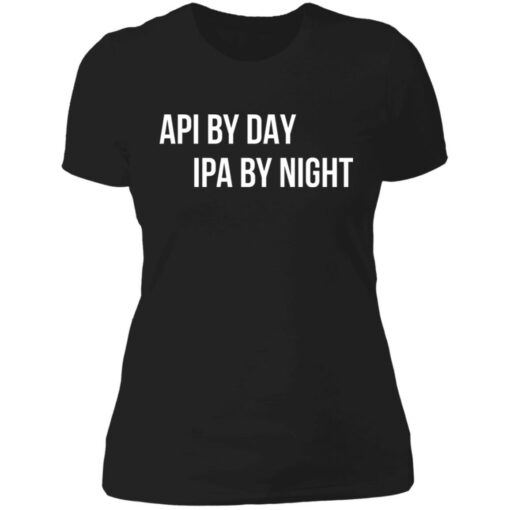 Api by day ipa by night shirt $19.95