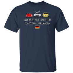 Life’s too short to drive boring cars shirt $19.95 redirect06222021000644 1