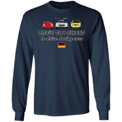 Life’s too short to drive boring cars shirt $19.95 redirect06222021000644 3