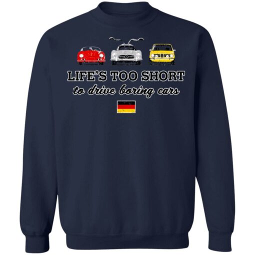 Life’s too short to drive boring cars shirt $19.95 redirect06222021000644 7