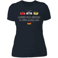 Life’s too short to drive boring cars shirt $19.95 redirect06222021000644 9