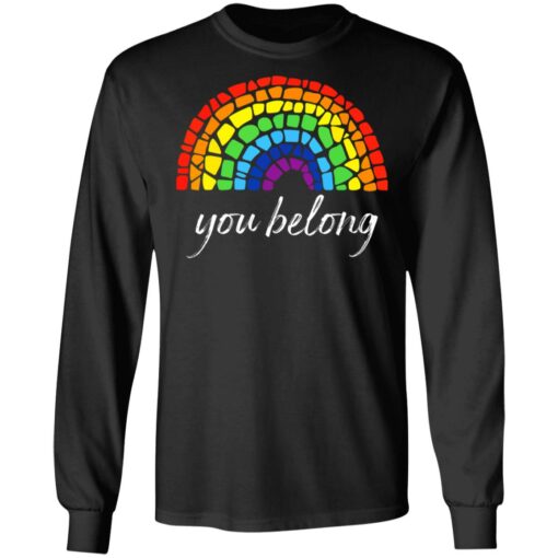 Pride LGBT rainbow you belong shirt $19.95