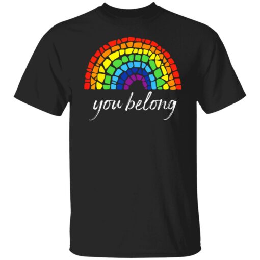Pride LGBT rainbow you belong shirt $19.95 redirect06222021030631